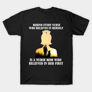 Behind Every Nurse Who Believes In Herself Nurses Day T-Shirt